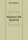 Molinos the Quietist - John Bigelow