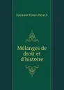 Melanges de droit et d.histoire - Raymond Osmin Benech