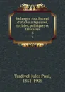 Melanges : ou, Receuil d.etudes religieuses, sociales, politiques et litteraires. 3 - Jules Paul Tardivel