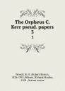 The Orpheus C. Kerr pseud. papers. 3 - Robert Henry Newell