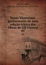 Notas Vicentinas, preliminares de uma edicao critica das Obras de Gil Vicente. 01 - Carolina Michaëlis de Vasconcellos