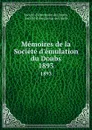 Memoires de la Societe d.emulation du Doubs. 1893 - 