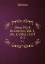 Great Work in America (Vol. 3, No. 1) (May 1927). 3-1 - Various