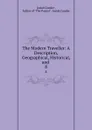 The Modern Traveller: A Description, Geographical, Historical, and . 8 - Josiah Conder