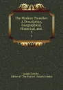 The Modern Traveller: A Description, Geographical, Historical, and . 3 - Josiah Conder