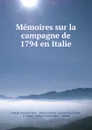 Memoires sur la campagne de 1794 en Italie - Gabriel Joseph Fabry