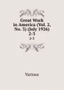 Great Work in America (Vol. 2, No. 3) (July 1926). 2-3 - Various
