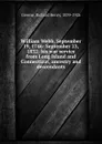 William Webb, September 19, 1746- September 23, 1832; his war service from Long Island and Connecticut, ancestry and descendants - Richard Henry Greene