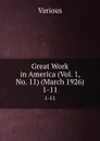 Great Work in America (Vol. 1, No. 11) (March 1926). 1-11 - Various