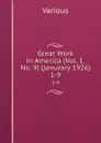 Great Work in America (Vol. 1, No. 9) (Janurary 1926). 1-9 - Various