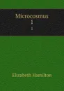 Microcosmus. 1 - Hamilton Elizabeth