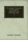 The Modern Traveller: A Description, Geographical, Historical, and . 9 - Josiah Conder