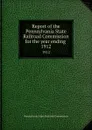 Report of the Pennsylvania State Railroad Commission for the year ending . 1912 - Pennsylvania State Railroad Commission