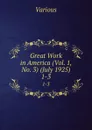 Great Work in America (Vol. 1, No. 3) (July 1925). 1-3 - Various