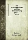 Die Acanthocephalen und ihre Entwickelung. pt 1 - 2 - Johannes E. Kaiser