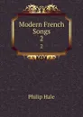 Modern French Songs. 2 - Philip Hale