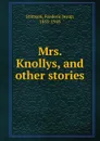 Mrs. Knollys, and other stories - Frederic Jesup Stimson