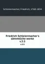 Friedrich Schleiermacher.s sammtliche werke. v.3:5 - Friedrich Schleiermacher