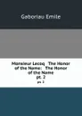 Monsieur Lecoq . The Honor of the Name: . The Honor of the Name. pt. 2 - Gaboriau Emile