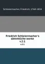 Friedrich Schleiermacher.s sammtliche werke. v.2:1 - Friedrich Schleiermacher