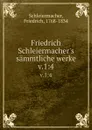 Friedrich Schleiermacher.s sammtliche werke. v.1:4 - Friedrich Schleiermacher