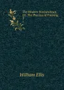 The Modern Husbandman, Or, The Practice of Farming. 3 - Ellis William