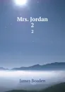 Mrs. Jordan. 2 - James Boaden