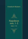 Napoleon. nos. 1-2 - Friedrich Rückert