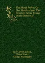 The Moral Probe: Or One Hundred and Two Common Sense Essays on the Nature of . - Levi Carroll Judson