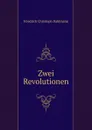 Zwei Revolutionen - Friedrich Christoph Dahlmann