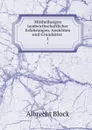 Mittheilungen landwirthschaftlicher Erfahrungen, Ansichten und Grundsatze . 1 - Albrecht Block