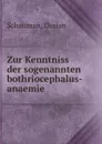 Zur Kenntniss der sogenannten bothriocephalus-anaemie - Ossian Schauman