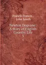 Newton Dogvane: A Story of English Country Life. 3 - Francis Francis
