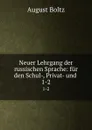 Neuer Lehrgang der russischen Sprache: fur den Schul-, Privat- und . 1-2 - August Boltz