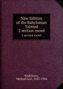 New Edition of the Babylonian Talmud. 2 section moed - Michael Levi Rodkinson