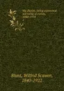 My diaries, being a personal narrative of events, 1888-1914. 1 - Wilfrid Scawen Blunt