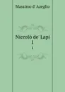 Niccolo de. Lapi. 1 - Massimo d' Azeglio