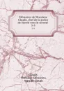 Memoires de Monsieur Claude, chef de la police de Surete sous le second . 3-5 - Théodore Labourieu Claude