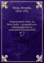 Nederlandsch Oost- en West-Indie : geographisch, ethnographisch en economisch beschreven. pt. 2 - Hendrik Blink