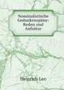 Nominalistische Gedankenspane: Reden und Aufsatze - Heinrich Leo