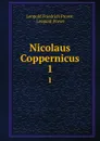 Nicolaus Coppernicus. 1 - Leopold Friedrich Prowe