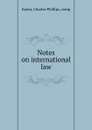 Notes on international law - Charles Phillips Eaton