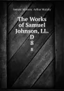 The Works of Samuel Johnson, LL. D. 8 - Samuel Johnson