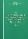 Notes historiques sur la paroisse de Saint-Thomas de Montmagny - Flavien-Édouard J. Casault