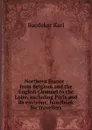 Northern France : from Belgium and the English Channel to the Loire, excluding Paris and its environs; handbook for travellers - K. Baedeker
