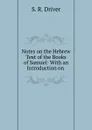 Notes on the Hebrew Text of the Books of Samuel: With an Introduction on . - S. R. Driver