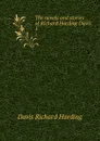 The novels and stories of Richard Harding Davis . 1 - Davis Richard Harding