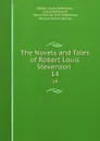The Novels and Tales of Robert Louis Stevenson . 14 - Robert Louis Stevenson