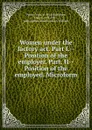 Women under the factory act. Part I.--Position of the employer. Part. II--Position of the employed. Microform - Nora Vynne