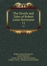 The Novels and Tales of Robert Louis Stevenson. 11 - Robert Louis Stevenson
